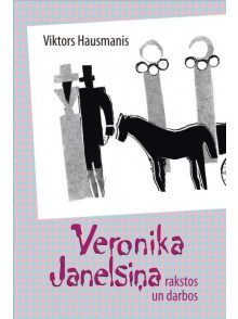 Veronika Janelsiņa rakstos un darbos