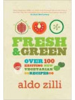 Fresh & Green Over 100 recipes Exciting New Vegetarian Fresh & Green Over 100 recipes Exciting New Vegetarian