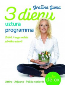3 dienu uztura programma. Dzīvā / augu valsts pārtika uzturā 3 dienu uztura programma. Dzīvā / augu valsts pārtika uzturā