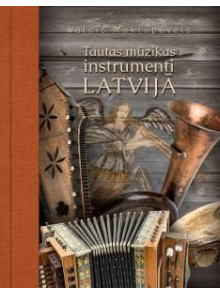 Tautas mūzikas instrumenti Latvijā Tautas mūzikas instrumenti Latvijā