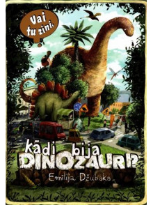 Vai tu zini, kādi bija dinozauri?