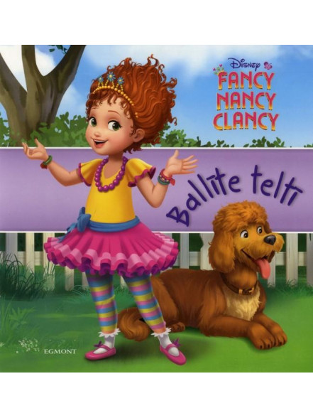 Fancy Nancy Clancy. Ballīte teltī Fancy Nancy Clancy. Ballīte teltī
