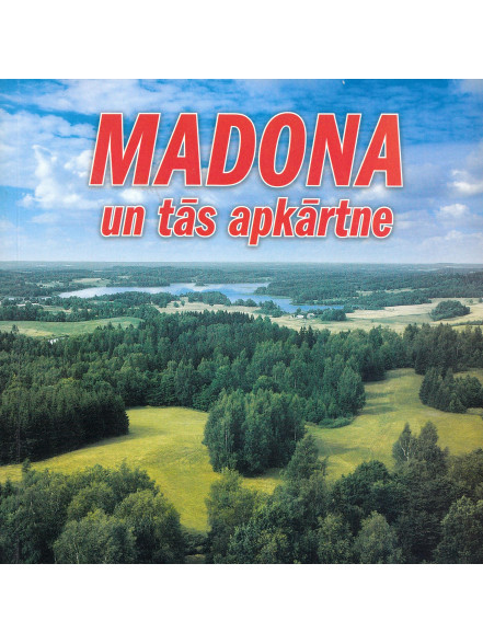 Madona un tās apkārtne Madona un tās apkārtne