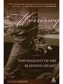 Morrissey. The Pageant of his Bleeding Heart.