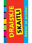 Draiskie skaitļi. Rēķini ar prieku! Draiskie skaitļi. Rēķini ar prieku!