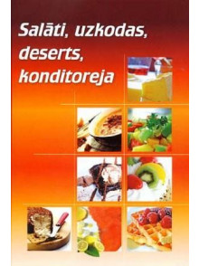 Salāti, uzkodas, deserts,  konditoreja