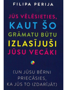 Jūs vēlēsieties, kaut šo grāmatu būtu izlasījuši jūsu vecāki