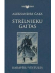 Strēlnieku gaitas. Karavīru vēstules  Strēlnieku gaitas. Karavīru vēstules