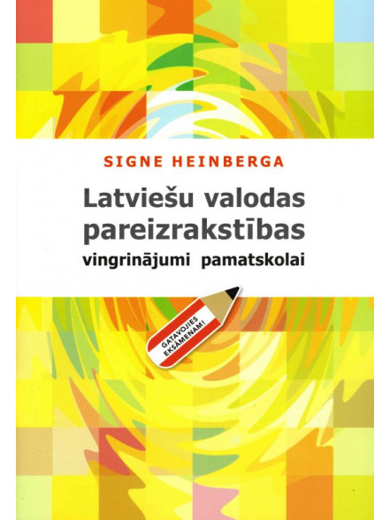 Latviešu valodas pareizrakstības vingrinājumi pamatskolai Latviešu valodas pareizrakstības vingrinājumi pamatskolai
