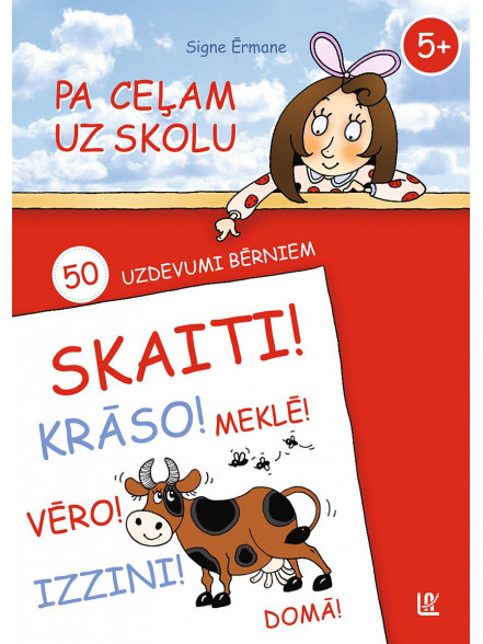 Pa ceļam uz skolu. 50 uzdevumi bērniem Pa ceļam uz skolu. 50 uzdevumi bērniem