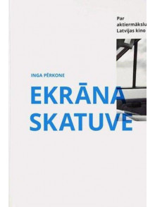 Ekrāna skatuve. Par aktiermākslu Latvijas kino