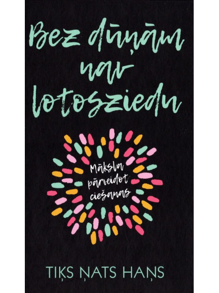 Bez dūņām nav lotosziedu Bez dūņām nav lotosziedu