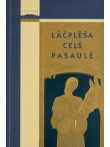 Lāčplēša ceļš pasaulē. Latviešu eposs un Eiropas