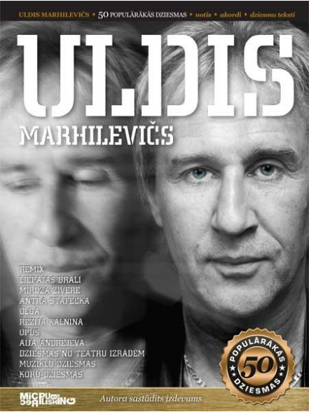 Uldis Marhilēvičs+ CD.50 populārākās dziesmas ar notīm. Uldis Marhilēvičs+ CD.50 populārākās dziesmas ar notīm.