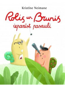 Rolis un Brunis iepazīst pasauli Rolis un Brunis iepazīst pasauli
