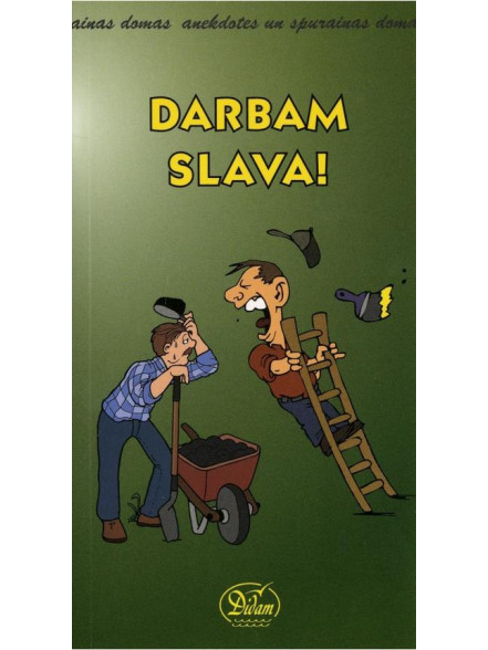 Darbam slava! Darbam slava!