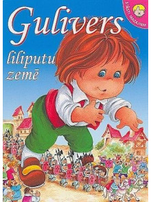 Gulivers liliputu zemē. Stāsti mazajiem Gulivers liliputu zemē. Stāsti mazajiem