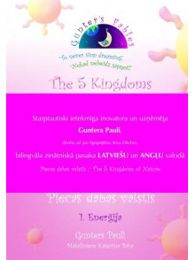 Piecas dabas valstis 1. Enerģi ja / The 5 Kingdoms of Nature Piecas dabas valstis 1. Enerģi ja / The 5 Kingdoms of Nature