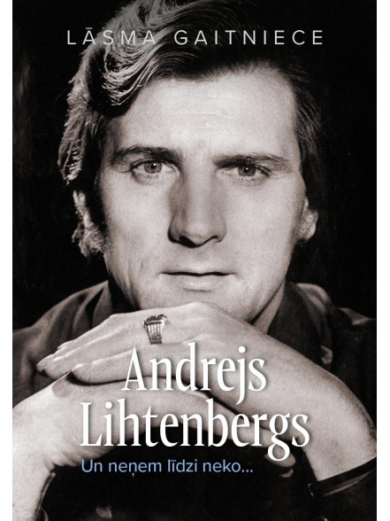 Andrejs Lihtenbergs. Un neņem līdzi neko…