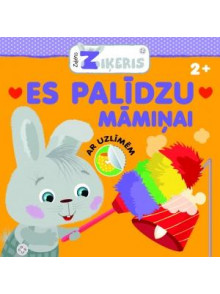 Zaķēns Ziķeris. Es palīdzu māmiņai Zaķēns Ziķeris. Es palīdzu māmiņai