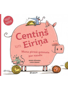 Centiņš un Eiriņa. Mana pirmā grāmata par naudu