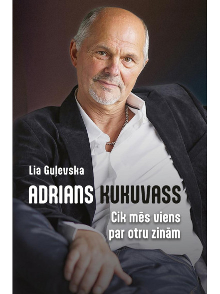 Adrians Kukuvass. Cik mēs viens par otru zinām