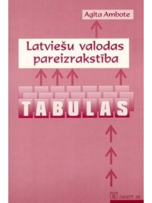 Latviešu valodas pareizrakstīb a. Tabulas