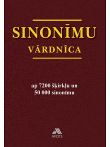 Sinonīmu vārdnīca. 7200 šķirkļu un 50 000 sinonīm