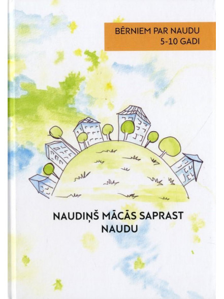 Naudiņš mācās saprast naudu Naudiņš mācās saprast naudu