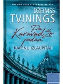 Pa Karavadžo pēdām. Kapeņu izlaupītāji