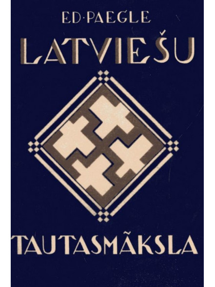 Latviešu tautasmāksla Latviešu tautasmāksla