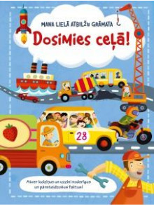 Dosimies ceļā! Mana lielā atbilžu grāmata Dosimies ceļā! Mana lielā atbilžu grāmata