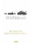 Ne ikkatrs, kas uz mani saka.. Ne ikkatrs, kas uz mani saka..
