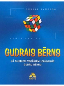 Gudrais bērns. Kā gudriem vecākiem izaudzināt gudru Gudrais bērns. Kā gudriem vecākiem izaudzināt gudru
