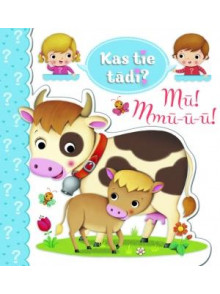 Kas tie tādi? Mū! Mmū-ū-ū! Kas tie tādi? Mū! Mmū-ū-ū!