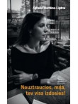 Neuztraucies, mīļā, tev viss izdosies! Neuztraucies, mīļā, tev viss izdosies!