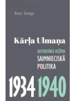 Kārļa Ulmaņa autoritārā režīma saimnieciskā politika 1934-1940 Kārļa Ulmaņa autoritārā režīma saimnieciskā politika 1934-1940
