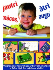 Jautri mācos, ātri augu! 