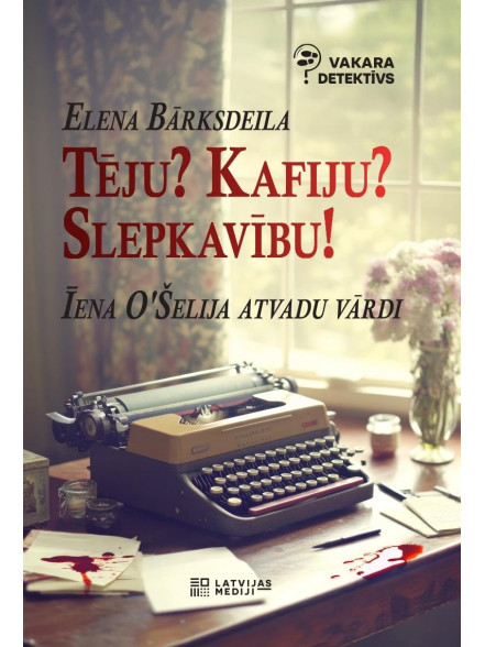Tēju? Kafiju? Slepkavību! Īena O’Šelija atvadu vārdi
