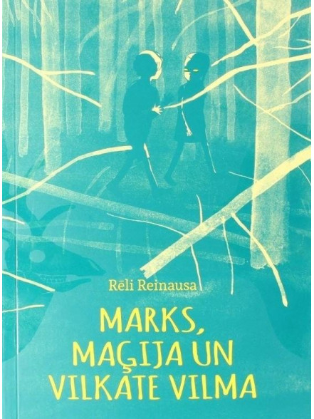 Marks, maģija un vilkate Vilma Marks, maģija un vilkate Vilma