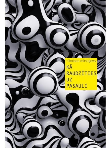 Kā raudzīties uz pasauli  Kā raudzīties uz pasauli