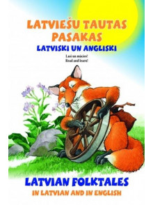 Latviešu tautas pasakas latviski un angliski. Latvian Folktales in Latvian and in English