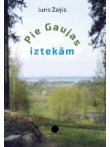 Pie Gaujas iztekām Pie Gaujas iztekām