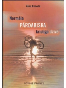 Normāla pārdabiska kristīga dzīve Normāla pārdabiska kristīga dzīve