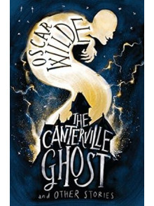 The Canterville Ghost and Other Stories The Canterville Ghost and Other Stories