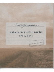 Baškīrijas Siguldiešu stāsti. Tradīciju burtnīca