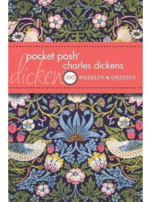 Pocket Posh: Charles Dickens 100 Puzzles & Quizzes Pocket Posh: Charles Dickens 100 Puzzles & Quizzes