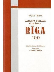 Augusta Deglava romānam Rīga 100 Augusta Deglava romānam Rīga 100