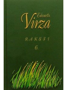 Edvards Virza. Raksti, 6. sējums Edvards Virza. Raksti, 6. sējums