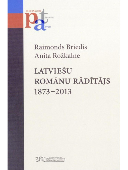 Latviešu romānu rādītājs 1873-2013 Latviešu romānu rādītājs 1873-2013